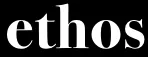ETHOS